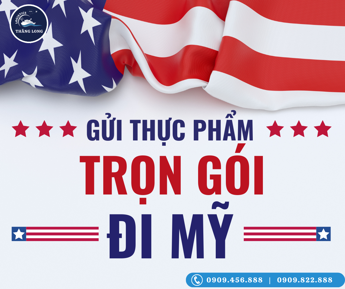 Hãy để THĂNG LONG Logistics giúp bạn gửi thực phẩm đến Mỹ một cách an toàn và hiệu quả!