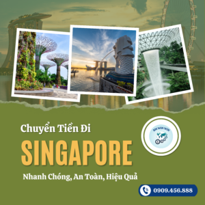 Chuyển tiền đi Singapore chưa bao giờ dễ dàng và thuận tiện đến thế với dịch vụ của BM Win Win.