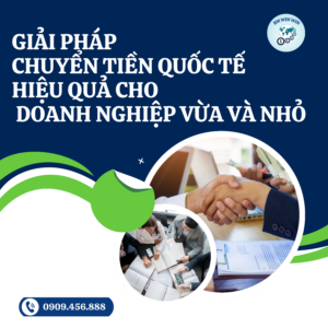 Việc chuyển tiền quốc tế cho doanh nghiệp vừa và nhỏ đòi hỏi sự cẩn trọng và chiến lược rõ ràng để đảm bảo hiệu quả và tiết kiệm chi phí.