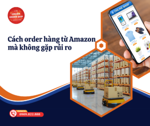 Việc order hàng từ Amazon mang lại nhiều lợi ích nhưng cũng đi kèm với những rủi ro nếu bạn không chuẩn bị kỹ.