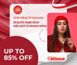 Order hàng từ Indonesia là lựa chọn tối ưu để mở rộng kinh doanh với nguồn hàng đa dạng và chất lượng.