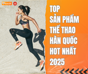 Các sản phẩm thể thao từ Hàn Quốc năm 2025 không chỉ đáp ứng nhu cầu tập luyện mà còn là biểu tượng của phong cách sống năng động và hiện đại.