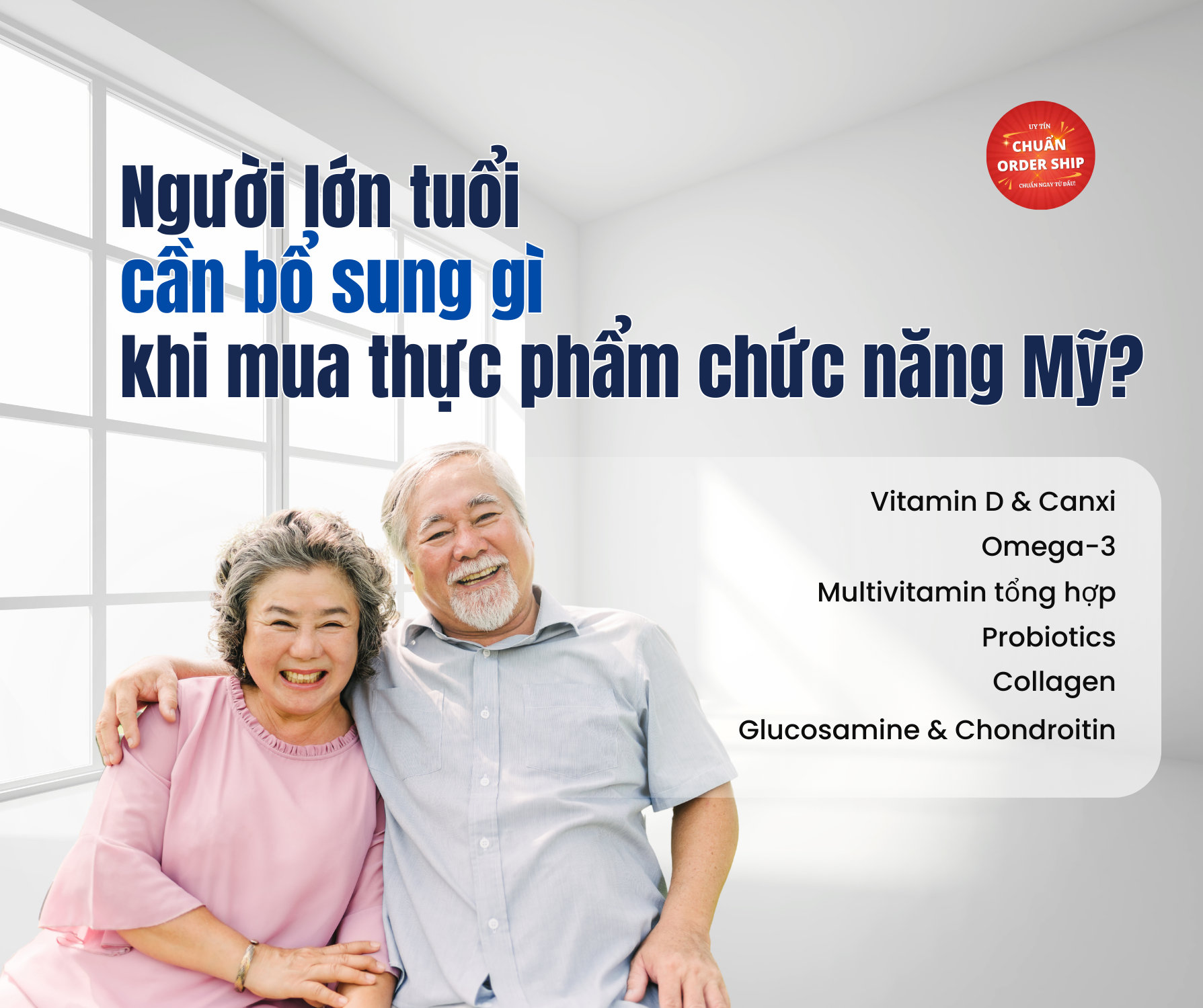 Vậy người lớn tuổi cần bổ sung gì khi mua thực phẩm chức năng Mỹ? Hãy cùng CHUẨN Order Ship tìm hiểu chi tiết trong bài viết sau.
