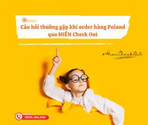 Order hàng từ Poland qua HIỀN Check Out là giải pháp tối ưu để bạn mua sắm quốc tế dễ dàng, an toàn và tiết kiệm. Từ việc mua hộ – vận chuyển – làm thủ tục – giao hàng tận tay, HIỀN Check Out đồng hành cùng bạn xuyên suốt quá trình.