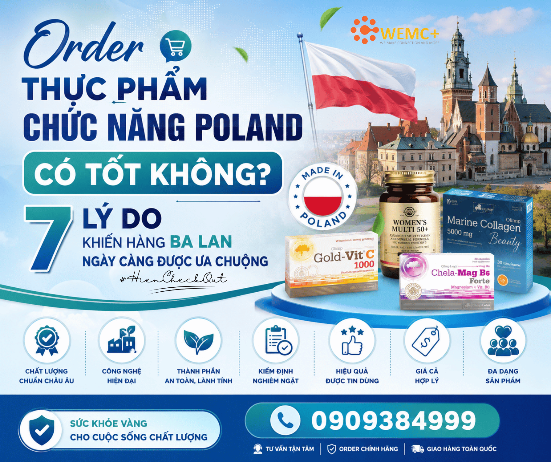 Order thực phẩm chức năng Poland có tốt không? Câu trả lời là hoàn toàn có. Với tiêu chuẩn sản xuất châu Âu, nguồn nguyên liệu chất lượng, công thức an toàn và mức giá hợp lý, thực phẩm chức năng Ba Lan đang trở thành xu hướng được nhiều người tiêu dùng Việt Nam lựa chọn. Nếu bạn đang muốn order thực phẩm chức năng Ba Lan chính hãng, hãy lựa chọn đơn vị mua hộ uy tín như HIỀN Check Out để đảm bảo sản phẩm chất lượng, nguồn gốc rõ ràng và tối ưu chi phí vận chuyển.